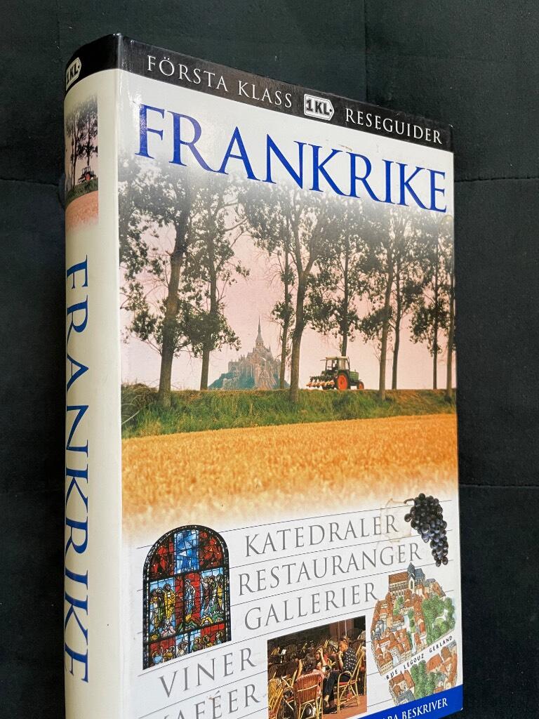 Frankrike - [katedraler, restauranger, gallerier, viner, kaf&eacute;er, slott]