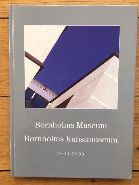 Bornholms museum, Bornholms kunstmuseum : 2002-2003