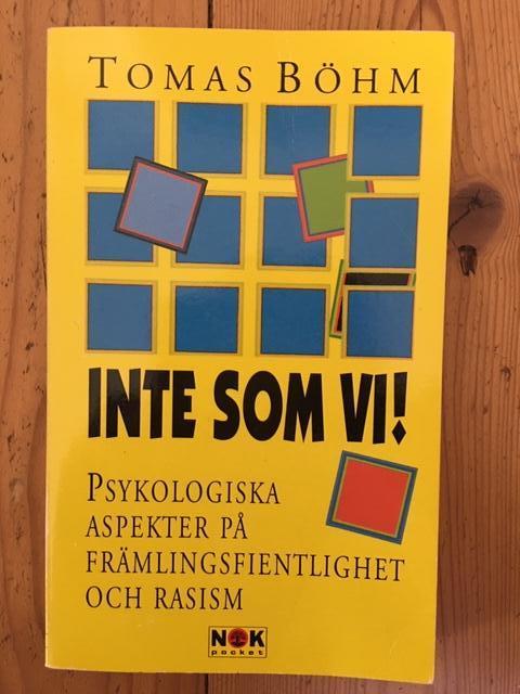Inte som vi! - psykologiska aspekter p&aring; fr&auml;mlingsfientlighet och rasism