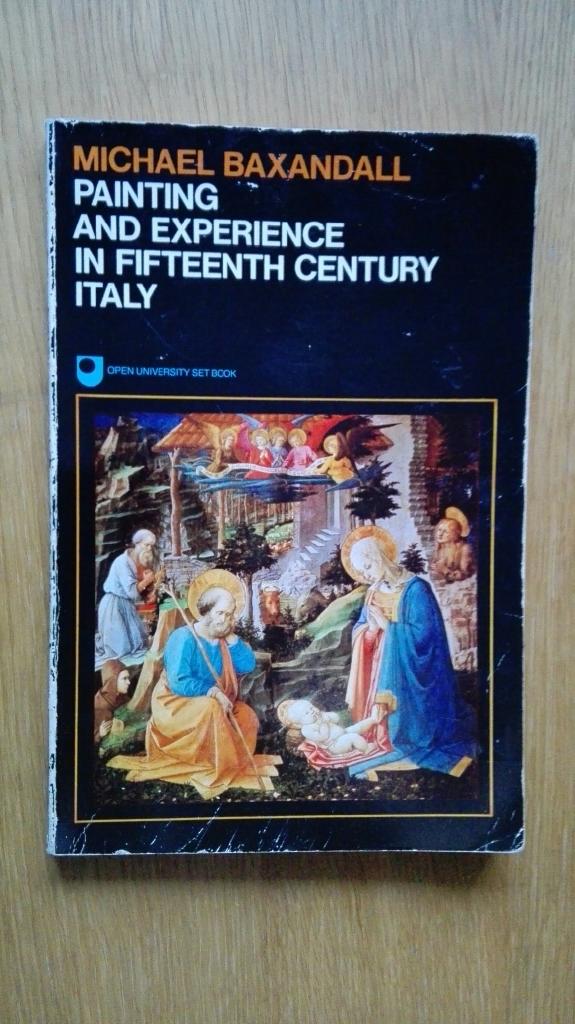 Painting and experience in fifteenth century Italy : a primer in the social history of pictorial style