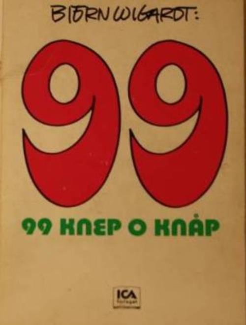 99 knep o kn&aring;p : Bj&ouml;rn Wigardt ritar, fr&aring;gar och ber&auml;ttar