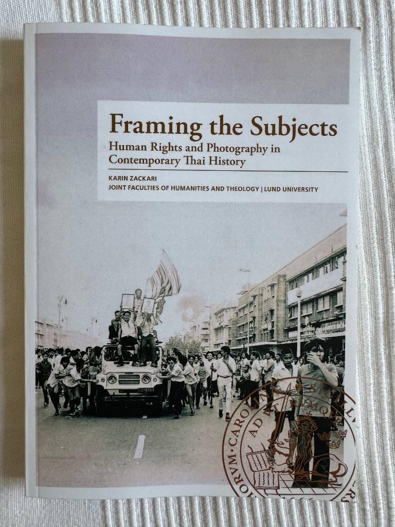 Framing the subjects - human rights and photography in contemporary Thai history