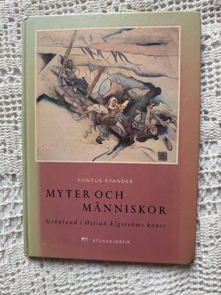 Myter och m&auml;nniskor - Gr&ouml;nland i Ossian Elgstr&ouml;ms konst