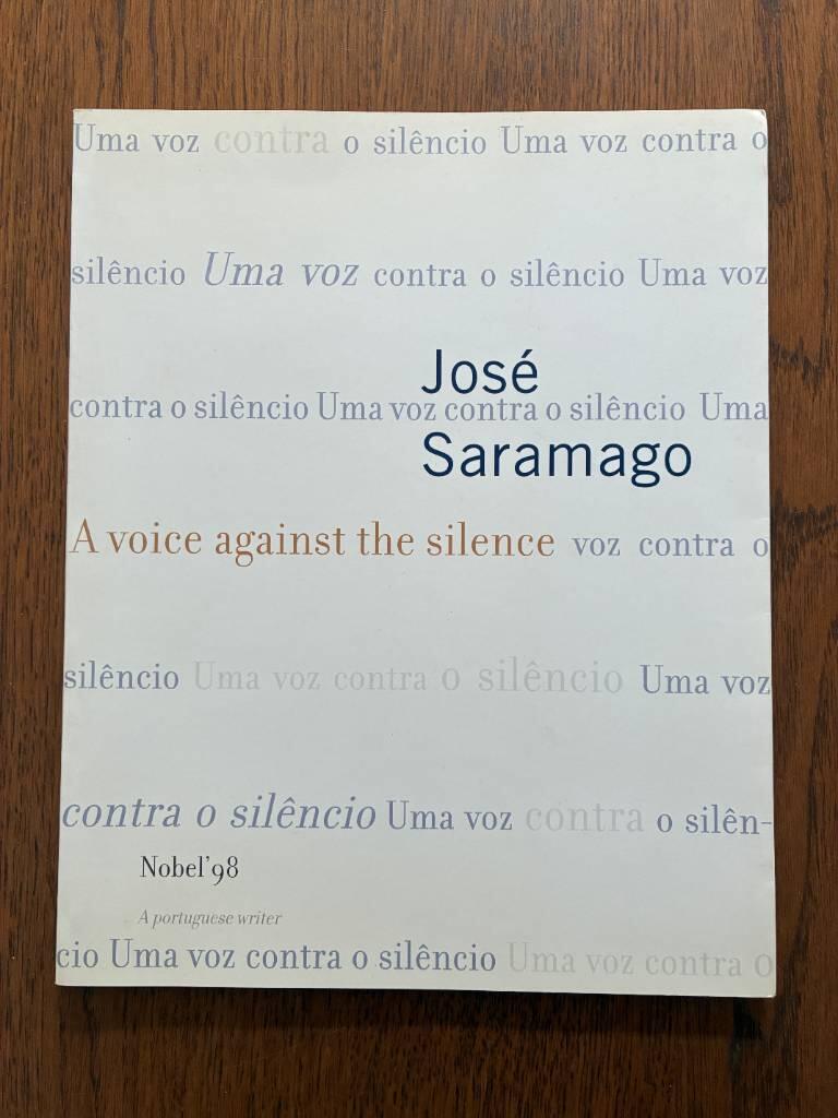 José Saramago - uma voz contra o silêncio : [por ocasião da entrega do Prémio Nobel da literatura 1998 a José Saramago]