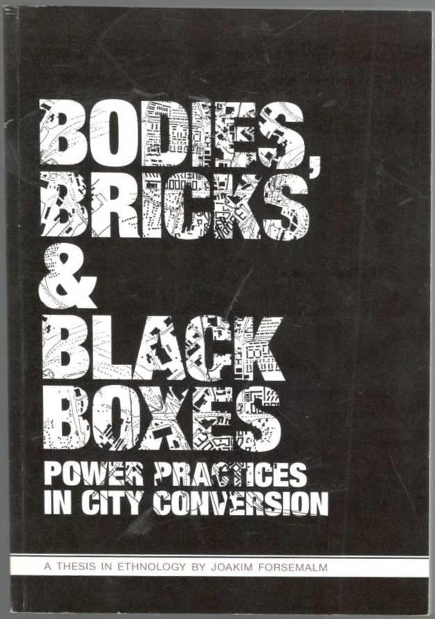 Bodies, bricks & black boxes : power practices in city conversion