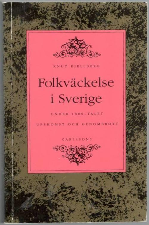Folkv&auml;ckelse i Sverige under 1800-talet - uppkomst och genombrott