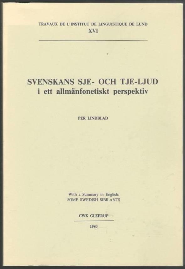 Svenskans sje- och tje-ljud i ett allm&auml;nfonetiskt perspektiv = Some Swedish sibilants