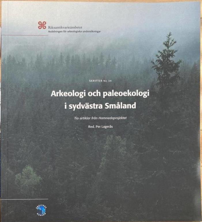 Arkeologi och paleoekologi i sydv&auml;stra Sm&aring;land : tio artiklar fr&aring;n Hamnedaprojektet