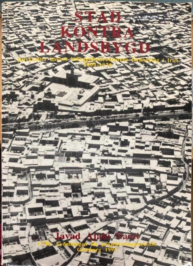 Stad kontra landsbygd : drivkrafter bakom bebyggelsestrukturens f&ouml;r&auml;ndring i Iran 1900-1979 = [Urban versus rural communities] : [driving forces behind changes in patterns of built environments in Iran, 1900-1979]