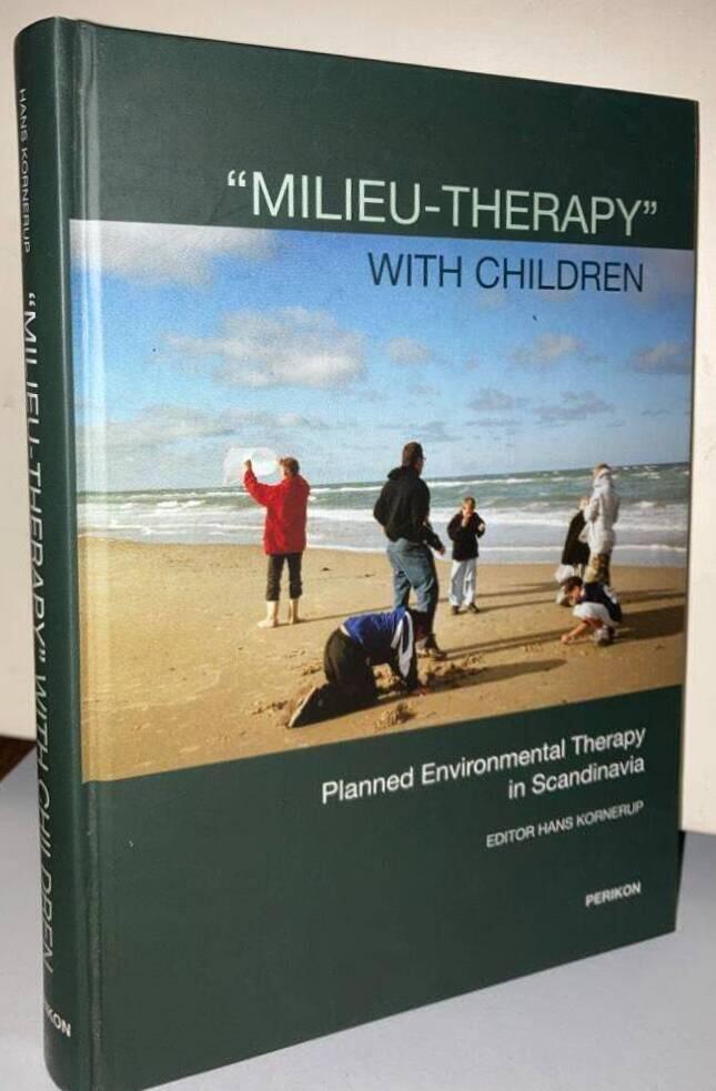 "Milieu-therapy" with children - planned environmental therapy in Scandinavia