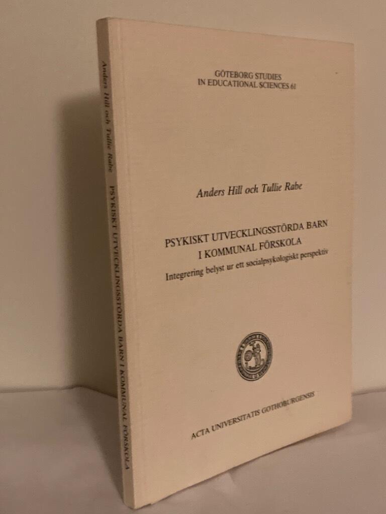 Psykiskt utvecklingsst&ouml;rda barn i kommunal f&ouml;rskola : integrering belyst ur ett socialpsykologiskt perspektiv