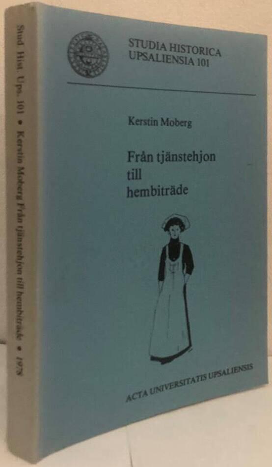 Från tjänstehjon till hembiträde : en kvinnlig låglönegrupp i den fackliga kampen 1903-1946 = [From household drudge to domestic servant] : [the struggles of a group of poorly-paid women trade-unionists, 1903-46]