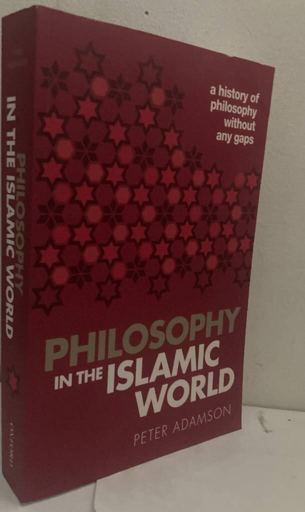 Philosophy in the islamic world - a history of philosophy without any gaps