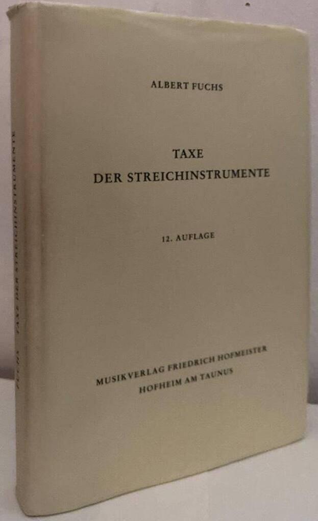 Taxe der Streichinstrumente - Anleitung zur Einschätzung von Geigen, Violen, Violoncelli, Kontrabässen usw. nach Herkunft und Wert