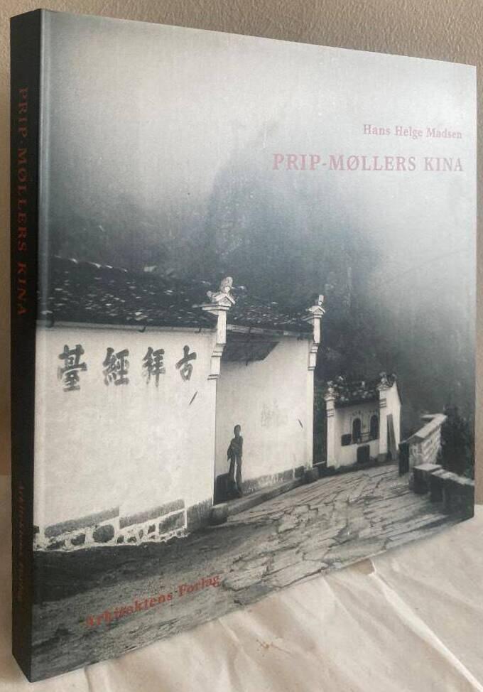Prip-M&oslash;llers Kina - arkitekt, mission&aelig;r og fotograf i 1920rne og 30rne