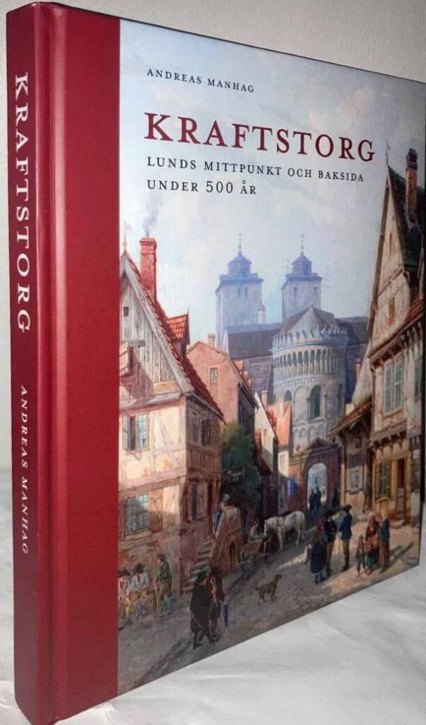 Kraftstorg : Lunds mittpunkt och baksida under 500 år