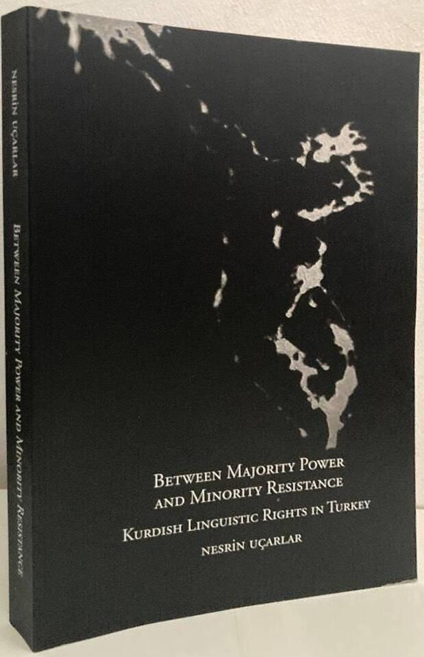 Between majority power and minority resistance : Kurdish linguistic rights in Turkey