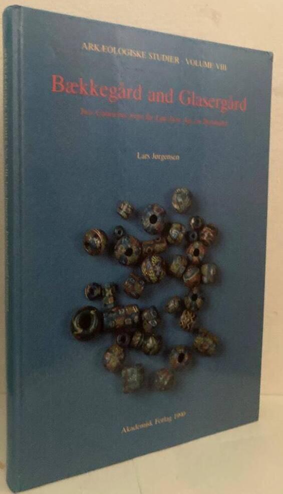 B&aelig;kkeg&aring;rd and Glaserg&aring;rd : two cemeteries from the late iron age on Bornholm