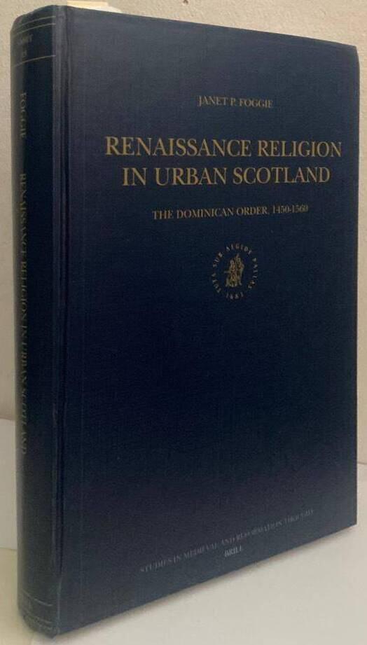 Renaissance religion in urban Scotland - the Dominican order, 1450-1560