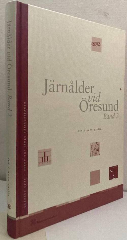 J&auml;rn&aring;lder vid &Ouml;resund. Bd 2, Metod- och materialstudier [Elektronisk resurs]