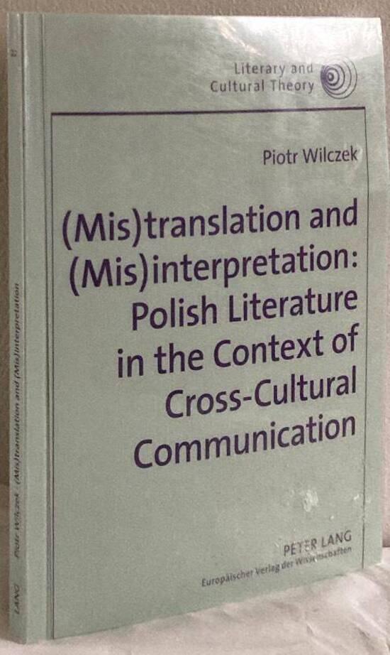 (Mis)translation and (mis)interpretation - Polish literature in the context of cross-cultural communication