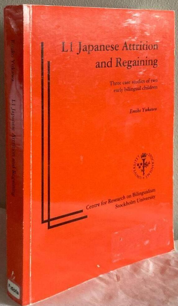 L1 Japanese attrition and regaining : three case studies of two early bilingual children