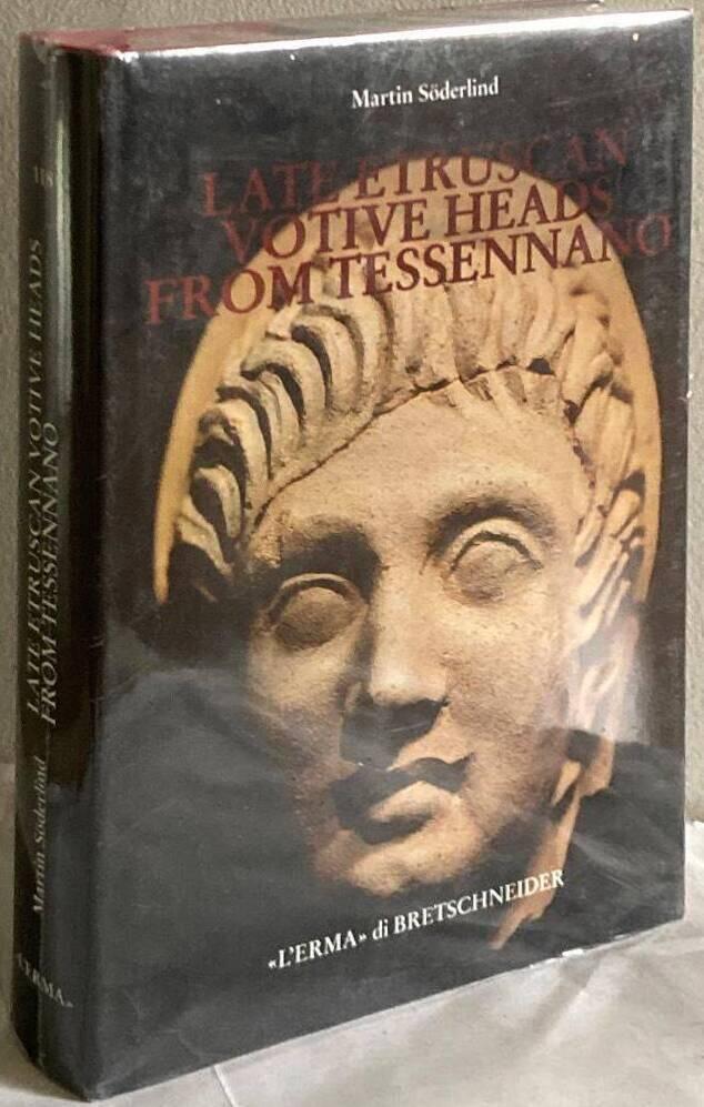 Late Etruscan votive heads from Tessennanno - production, distribution, sociohistorical context