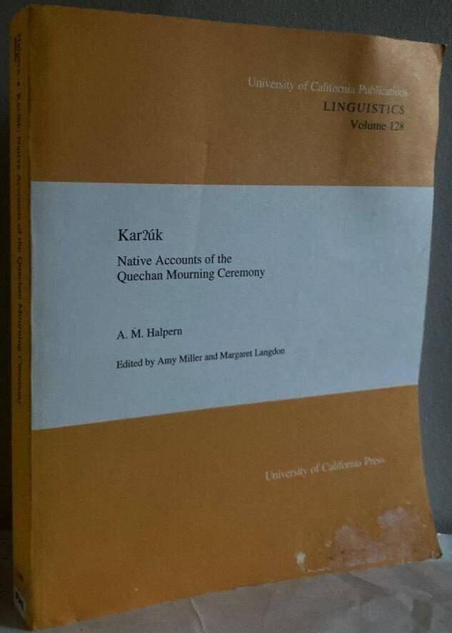 Kar?̲&uacute;k - native accounts of the Quechan mourning ceremony