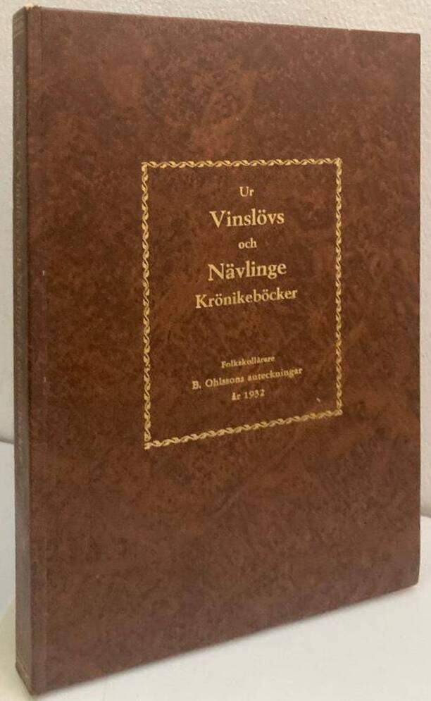 Ur Vinsl&ouml;vs och N&auml;vlinge kr&ouml;nikeb&ouml;cker - efter folkskoll&auml;rare B. Ohlssons anteckningar