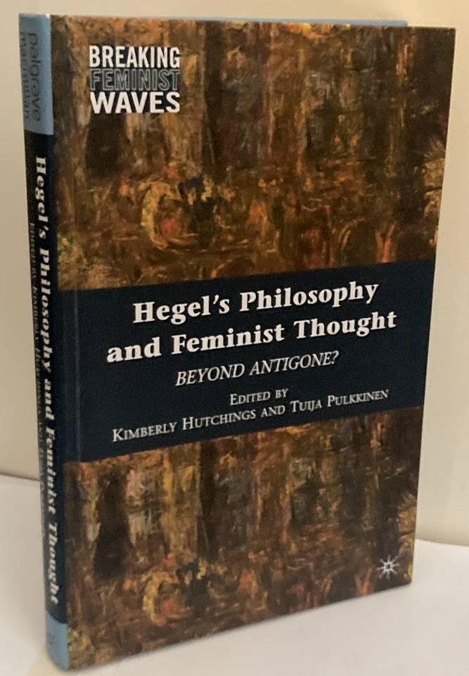 Hegel's philosophy and feminist thought - Beyond Antigone?