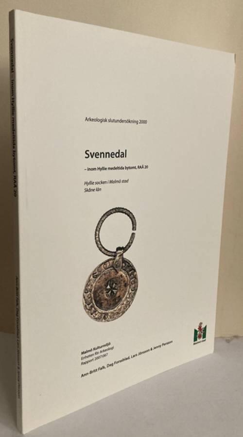 Svennedal - inom Hyllie medeltida bytomt, RA&Auml; 20 : Hyllie socken i Malm&ouml; stad, Sk&aring;ne l&auml;n : arkeologisk slutunders&ouml;kning 2000