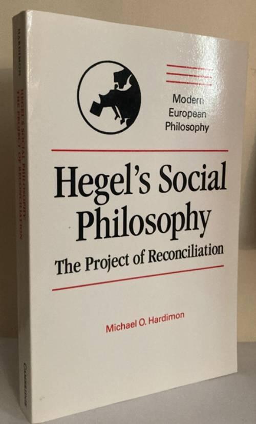 Hegel's social philosophy - The project of reconciliation