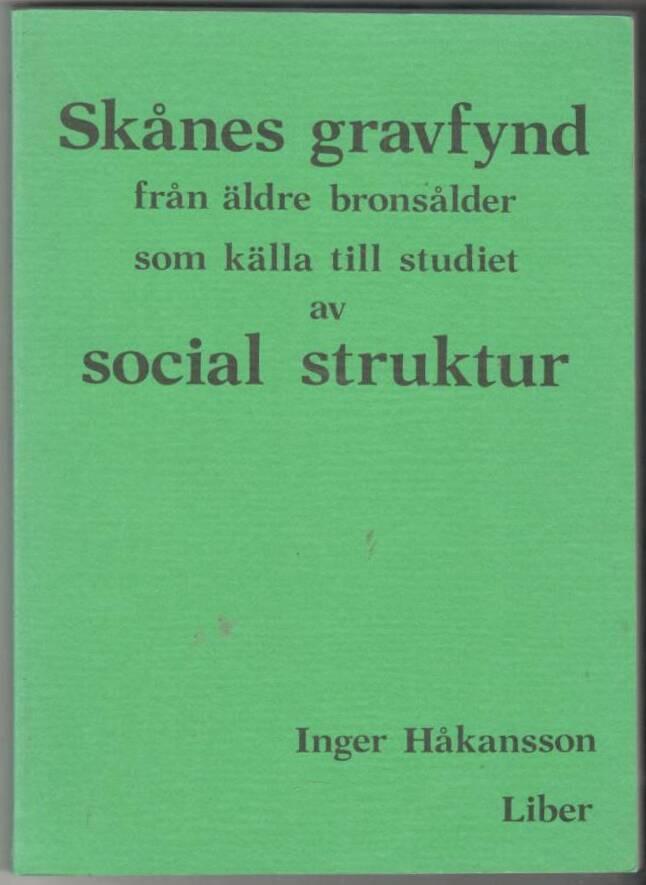 Sk&aring;nes gravfynd fr&aring;n &auml;ldre brons&aring;lder som k&auml;lla till studiet av social struktur