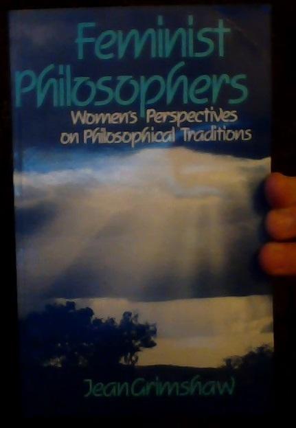 Feminist philosophers : women's perspectives on philosophical traditions