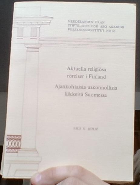Aktuella religi&ouml;sa r&ouml;relser i Finland : Ajankohtaisia uskonnollisia liikkeit&auml; Suomessa