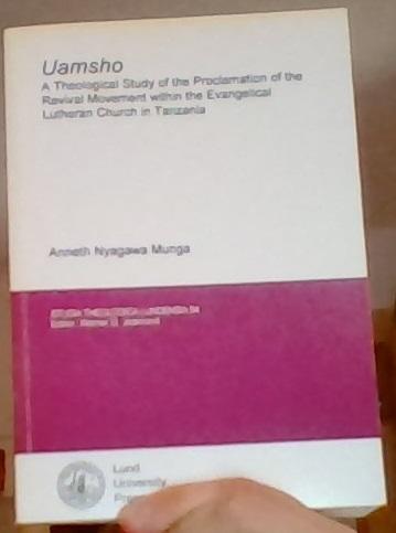 Uamsho - a theological study of the proclamation of the revival movement within the Evangelical Lutheran Church in Tanzania