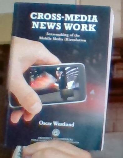 Cross-media news work : sensemaking of the Mobile Media (R)evolution