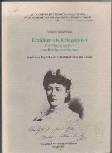 Erzählen als Kriegskunst :  Die Waffen nieder! von Bertha von Suttner Studien zu Umfeld und Erzählstrukturen des Textes