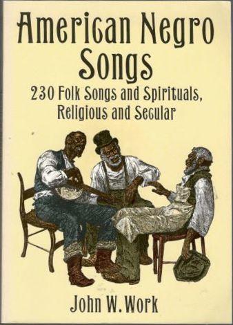 American negro songs [Musiktryck] 230 folk songs and spirituals, religious and secular