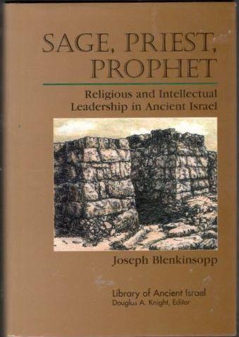 Sage, priest, prophet : religious and intellectual leadership in ancient Israel