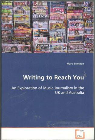 Writing to reach you : an exploration of music journalism in the UK and Australia