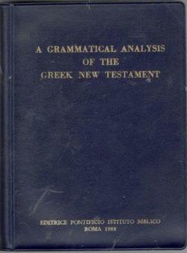 A grammatical analysis of the Greek New Testament