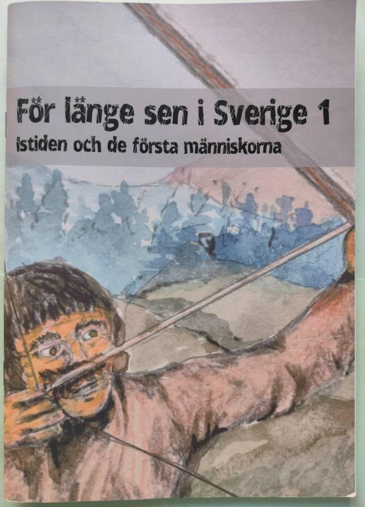 För länge sen i Sverige 1 - Istiden och de första människorna