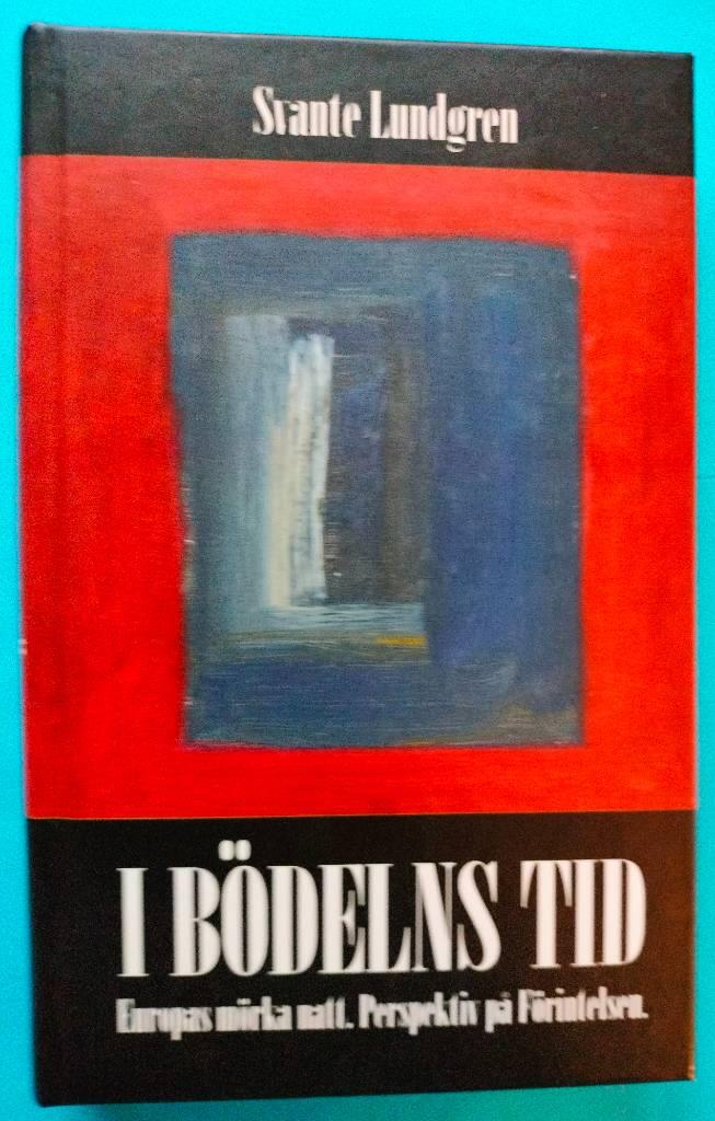 I b&ouml;delns tid : Europas m&ouml;rka natt : perspektiv p&aring; F&ouml;rintelsen