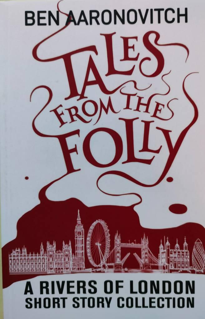 Tales from the folly - a Rivers of London short story collection