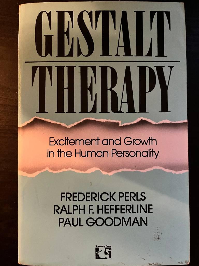 Gestalt therapy - excitement and growth in the human personality