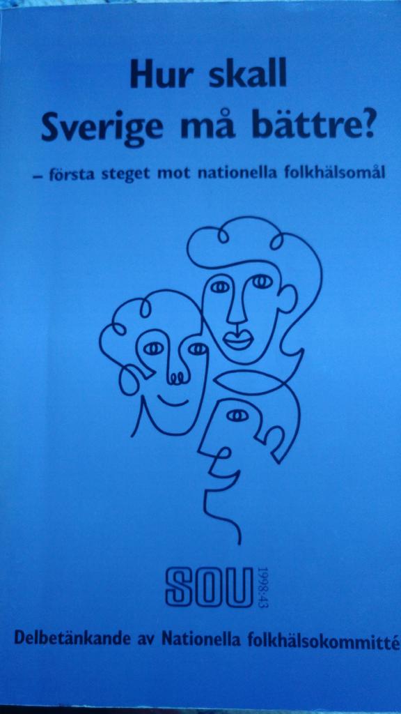 Hur skall Sverige m&aring; b&auml;ttre? : f&ouml;rsta steget mot nationella folkh&auml;lsom&aring;l : delbet&auml;nkande