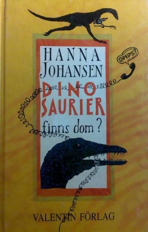 Dinosaurier finns dom?