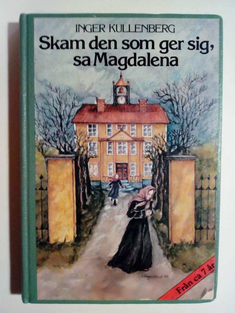 Skam den som ger sig, sa Magdalena