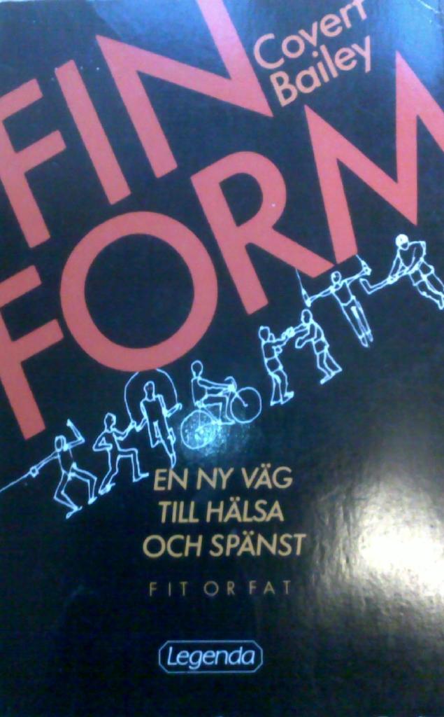 Fin form : en ny v&auml;g till h&auml;lsa och sp&auml;nst